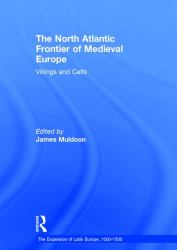 The North Atlantic Frontier of Medieval Europe : Vikings and Celts