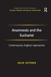 Anamnesis and the Eucharist : Contemporary Anglican Approaches