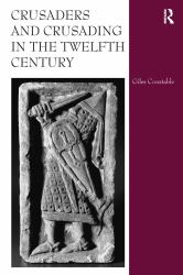 Crusaders and Crusading in the Twelfth Century