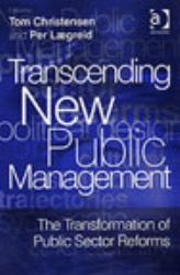 Transcending New Public Management : The Transformation of Public Sector Reforms