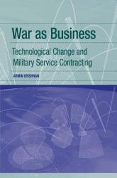 War As Business : Technological Change and Military Service Contracting