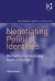 Negotiating Political Identities Negotiating Political Identities