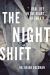 The Night Shift : Real Life in the Heart of the Er