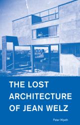The Lost Architecture of Jean Welz