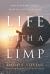 Life with a Limp : Walking and Growing Through Suffering