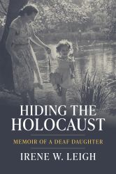 Hiding the Holocaust : Memoir of a Deaf Daughter