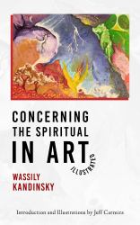 Concerning the Spiritual in Art (Illustrated)