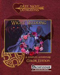 Wight Wedding : A Couple's Adventure Module: Pathfinder Compatible: Color Edition