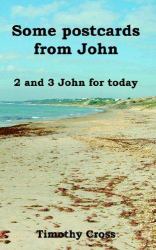 Some Postcards from John : 2 and 3 John for Today
