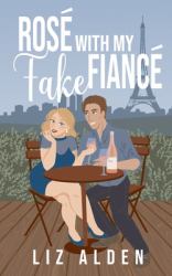 Rosé with My Fake Fiancé : A Older Woman Younger Man Novella