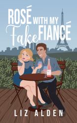 Rosé with My Fake Fiancé : A Older Woman Younger Man Novella