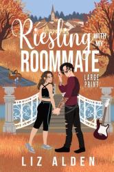 Riesling with My Roommate : Large Print Edition