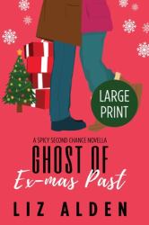 Ghost of Ex-Mas Past : A Spicy Second Chance Novella Large Print Edition