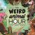 The Weird Animal Hour : When Mythical Creatures Meet Endangered Species