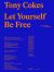 Tony Cokes : Let Yourself Be Free