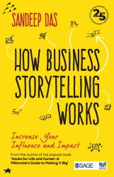How Business Storytelling Works : Increase Your Influence and Impact