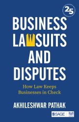 Business Lawsuits and Disputes : How Law Keeps Businesses in Check