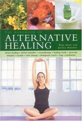 The Handbook of Alternative Healing