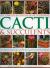 The Complete Illustrated Guide to Growing Cacti and Succulents : The Definitive Practical Reference on Identification, Care and Cultivation, with a Directory of 400 Varieties and 1000 Photographs