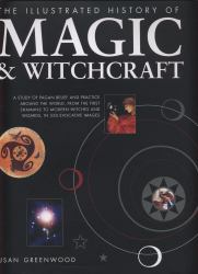 The Illustrated History of Magic and Witchcraft