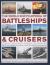 The World Encyclopedia of Battleships and Cruisers : The Complete Illustrated History of International Naval Warships from 1860 to the Present Day, Shown in over 1200 Archive Photographs