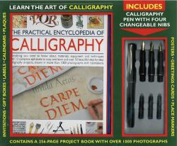 Kit : Learn the Art of Calligraphy - a Fabulous Kit Box Containing a Step-by-Step Instruction Book, a Calligraphy Pen, Ink, and Four Changeable Nibs: the Practical Encyclopedia of Calligraphy