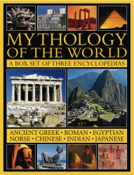 Mythology of the World : A Box Set of Three Encyclopedias
