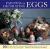 Painting and Decorating Eggs : 20 Charming Ideas for Creating Beautiful Displays Shown in More Than 130 Step-By-step Photographs