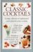 Classic Cocktails : A Zingy Collection of Sophisticated Concotions for Every Occasion
