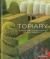 Topiary : A Practical Guide to the Art of Clipping, Training and Shaping Plants