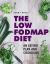 The Low-Fodmap Diet: an Eating Plan and Cookbook : Expert Dietary Advice with Help on Understanding Fodmap Foods and How They Affect Your Gut The Low-Fodmap Diet: an Eating Plan and Cookbook : Expert Dietary Advice with Help on Understanding Fodmap Foods and How They Affect Your Gut
