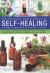 The Self-Healing, Practical Encyclopedia Of : A Mindful Approach to Holistic Fitness, with: Flower Healing, Herbal Remedies, Aromatherapy, Healing Foods, Ayurveda, Energies, Crystals, Colour Therapy, Therapeutic Touch, Yoga, Meditation