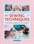 Complete Book of Sewing Techniques : A Practical Guide to Sewing, Patchwork and Embroidery Shown in More Than 900 Step-By-step Photographs