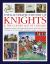 The Illustrated History of Knights and the Golden Age of Chivalry : A Magnificent Account of the Medieval Knight and the Chivalric Code, with over 450 Images of Their Quests, Battles, Tournaments, Triumphs, Courts and Castles