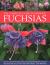 The Complete Guide to Growing Fuchsias : How to Cultivate Fuchsias with Practical Gardening Advice and an Illustrated Directory of 500 Varieties