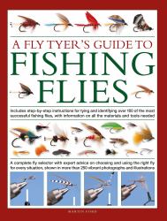 Fly-Tyer's Guide to Making Fishing Flies : Includes Step-By-step Instructions for Tying and Identifying over 100 of the Most Successful Fishing Flies, with Information on All the Materials and Tools Needed