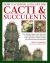 How to Choose and Care for Cacti and Succulents : The Definitive Gardening Reference to Identification and Cultivation, with a Directory of 400 Varieties and 700 Practical Photographs