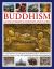 Buddhism: an Illustrated History and Guide : A Comprehensive Encyclopedia of Buddhist History, Philosophy and Practice, Shown in over 500 Magnificent Paintings and Photographs
