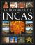 The History of the Incas : An Illustrated Account of the Legends, Myths and Culture of the Ancient Peoples of the Andes, with over 500 Photographs, Maps, Artworks and Fine Art Images