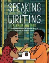 Speaking of Writing : A Brief Rhetoric