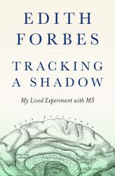 Tracking a Shadow : My Lived Experiment with MS
