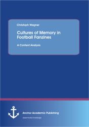 Cultures of Memory in Football Fanzines. a Content Analysis