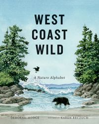 West Coast Wild : A Nature Alphabet