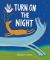 Turn on the Night Turn on the Night