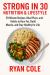 Strong In 30 : Nutrition & Lifestyle - 30-Minute Recipes, Meal Plans, and Habits to Burn Fat, Build Muscle, and Stay Healthy for Life