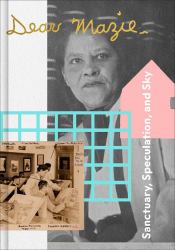 Dear Mazie, : Sanctuary, Speculation, and Sky