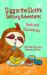Siggie the Sloth's Sensory Adventures : Delicious Discoveries Siggie the Sloth's Sensory Adventures : Delicious Discoveries