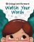 Watch Your Words : A Children's Leadership Series