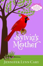 Sylvia's Mother : Book Two of the Weather Girls Wedding Shoppe and Venue Series