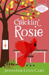 Cracklin' Rosie : A Sweet, Quirky, Romantic Escapade